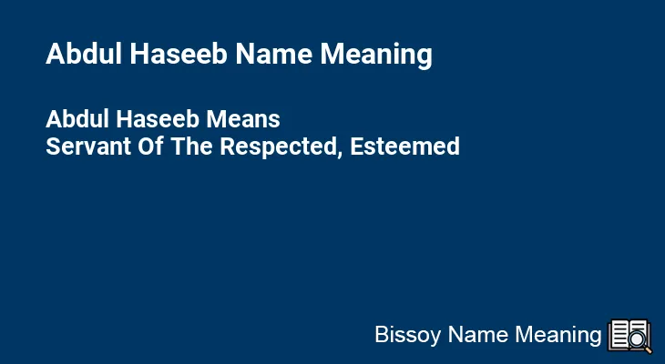 Abdul Haseeb Name Meaning